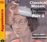 Classical Mosaic. English Stories. Part 4. ( ..,  ..)